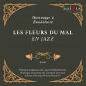 Les Fleurs Du Mal En Jazz - Hommage à Baudelaire