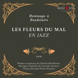 Les Fleurs Du Mal En Jazz - Hommage à Baudelaire