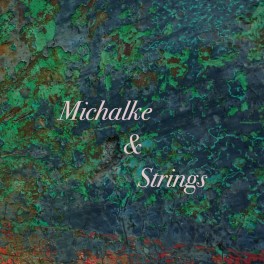 Michalke & Strings / Stefan Michalke