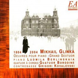 Glinka : Intégrale de l'Oeuvre pour piano & Grand Sextuor