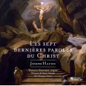Haydn : Les Sept dernières paroles du Christ