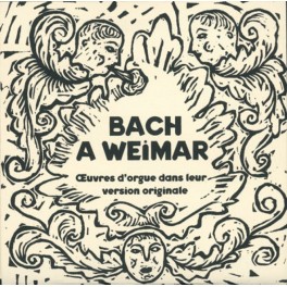 Bach à Weimar, Oeuvres d'orgue dans leur version originale