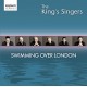 Swimming Over London / The King's Singers