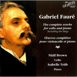 Fauré : Intégrale de l'Oeuvre pour violoncelle et piano