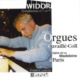 Widor : Symphonies n°7 et n°9 / Frédéric Ledroit
