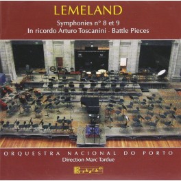 Lemeland : Symphonies n°8 et n°9, In ricordo Arturo Toscanini, Battle Pieces