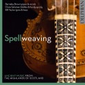 Spellweaving : Musique Ancienne des Highlands d'Écosse