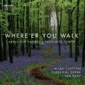 Where'er You Walk, Arias pour le ténor préféré de Haendel