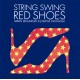 Red Shoes / String Swing