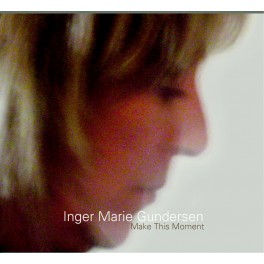 Make this Moment / Inger Marie Gundersen