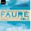 Fauré : Intégrale des Mélodies Vol.1