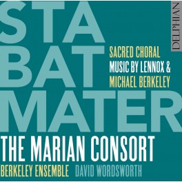 Berkeley, Lennox & Michael : Stabat Mater & Oeuvres Chorales