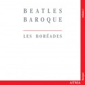 Beatles Baroque Vol.1 / Les Boréades