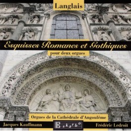 Langlais : Esquisses Romanes et Gothiques pour deux orgues