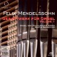 Mendelssohn : Intégrale de l'Oeuvre pour Orgue - Vol.1