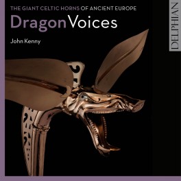 Dragon Voices, Les Cors Géants Celtiques de l'Ancien Europe