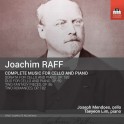 Raff, Joachim : Intégrale de l'Oeuvre pour violoncelle et piano