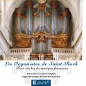 Les Organistes de Saint-Roch : Trois siècles de Musique Française