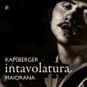 Kapsberger : Intavolatura, oeuvres pour chitarrone