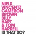 Is That So ? / Vincentz / Brown / Hart / Harrell