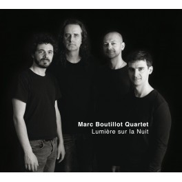 Lumière sur la Nuit / Marc Boutillot Quartet