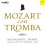 Mozart Con Tromba, Musique de Chambre arrangée pour Trompette et orchestre de chambre