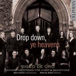 Drop Down, Ye Heavens : Antiennes de l'Avent pour choeur et saxophone