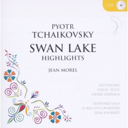 Tchaïkovski : Le Lac des Cygnes (Meilleurs Moments)