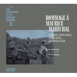 Les Musiciens et la Grande Guerre Vol.3 : Hommage à Maurice Maréchal