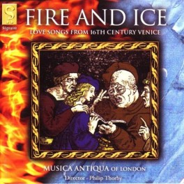 Fire and Ice : Chansons d'amour de La Venise du 16ème Siècle