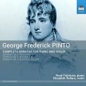 Pinto, George Frederick : Intégrale des Sonates pour piano et violon