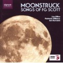 Scott, Francis George : Moonstruck - Mélodies