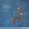 Ars Elaboratio / Ensemble Scholastica