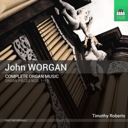 Worgan, John : Intégrale de l'Oeuvre pour Orgue