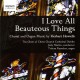 Howells : I Love All Beauteous Things, Musique pour choeur et orgue