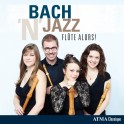 Bach'N Jazz / Flûte Alors !