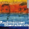 Rachmaninoff - Chostakovitch : Sonates pour violoncelle