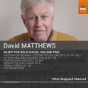 Matthews, David : Musique pour violon seul Volume 2