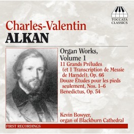Alkan : Oeuvres pour orgue Volume 1