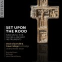 Set Upon The Rood, Nouvelle musique pour choeur et instruments anciens