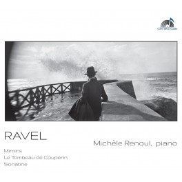 Ravel : Miroirs, Le Tombeau de Couperin, Sonatine