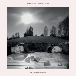 In The Beginning / Kira Skov - Maria Faust