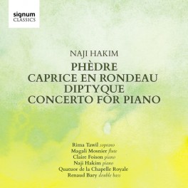 Hakim : Phèdre, Caprice en Rondeau, Diptyque, Concerto pour piano