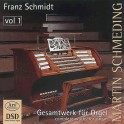 Schmidt, Franz : Intégrale de l'oeuvre pour orgue - Vol.1