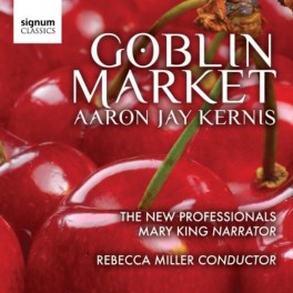 Kernis, Aaron Jay : Goblin Market