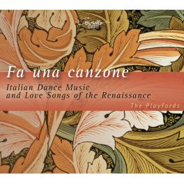 Fa una Canzone, Musique de danse italienne et chansons d'amour de la Renaissance