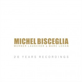 20 Years Recordings / Michel Bisceglia Trio