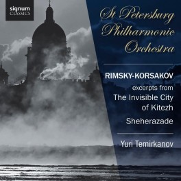 Rimsky-Korsakov : La Légende de la ville invisible de Kitège & Shéhérazade