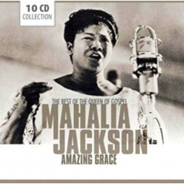 Amazing Grace - The Best of the Queen of Gospel / Mahalia Jackson