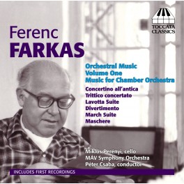 Farkas, Ferenc : Musique Orchestrale Vol.1 - Musique pour Orchestre de Chambre